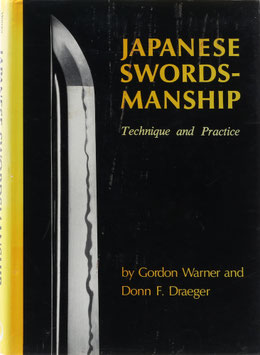 Warner, Gordon & Draeger, Donn F. - Japanese Swordsmanship - Technique and Practice