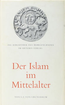 Grunebaum, G. E. von - Der Islam im Mittelalter
