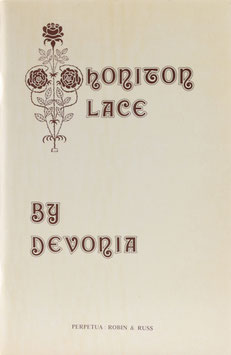 "Devonia" - The Honiton Lace Book: Being the second and enlarged edition of Honiton Lace-Making; and containing full and practical instructions for acquiring the art