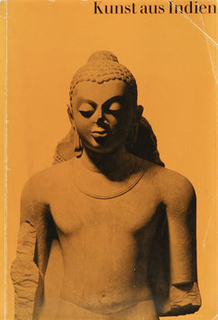 Kunst aus Indien - Von der Indus-Tal-Kultur im 3. Jahrtausend v. Chr. bis zum 19. Jahrhundert