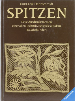 Pfannschmidt, Ernst-Erik - Spitzen - Neue Ausdrucksformen einer alten Technik - Beispiele aus dem 20. Jahrhundert