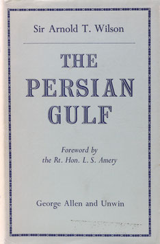 Wilson, Arnold T. - The Persian Gulf - An historical sketch from the earliest times to the beginning of the twentieth century