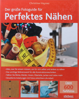 Haynes, Christine - Der große Fotoguide für Perfektes Nähen