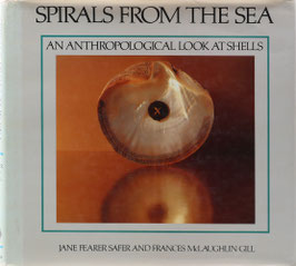 Safer, Jane Fearer and McLaughlin Gill, Frances - Spirals from the Sea - An anthropological look at shells
