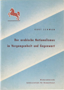 Schwan, Kurt - Der arabische Nationalismus in Vergangenheit und Gegenwart