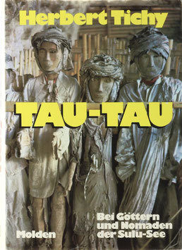 Tichy, Herbert - Tau-Tau - Bei Göttern und Nomaden der Sulu-See