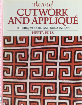 Puls, Herta - The Art of Cutwork and Appliqué - Historic, Modern and Kuna Indian