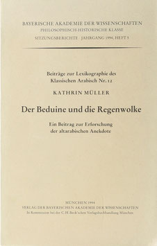 Müller, Kathrin - Der Beduine und die Regenwolke - Ein Beitrag zur Erforschung der altarabischen Anekdote
