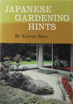 Saito, Katsuo - Japanese Gardening Hints - The romance of gleaming sand, rugged stones, and shady trees in your own garden