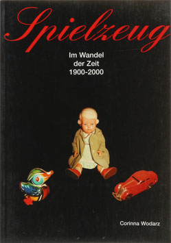 Wodarz, Corinna - Spielzeug im Wandel der Zeit 1900-2000
