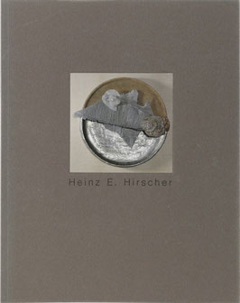 Hirscher, Heinz E. u. Schultheiß, Rainer (Katalog) - Die Poesie allein verbindet meine Materialien