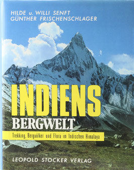 Senft, Hilde und Willi, Frischenlager, Günther - Indiens Bergwelt - Trekking, Bergvölker und Flora im Indischen Himalaya
