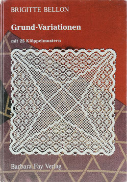 Bellon, Brigitte - Grund-Variationen mit 25 Klöppelmustern