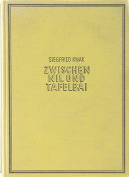 Knak, Siegfried - Zwischen Nil und Tafelbai - Eine Studie über Evangelium, Volkstum und Zivilisation, am Beispiel der Missionsprobleme unter den Bantu