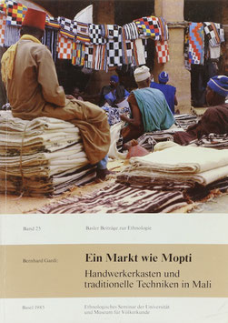 Gardi, Bernhard - Ein Markt wie Mopti - Handwerkerkasten und traditionelle Techniken in Mali
