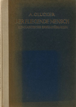 Glucker, A. - Der fliegende Mensch - Gymnastische Sprungübungen