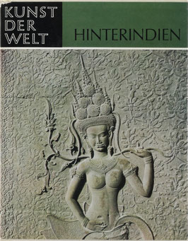 Groslier, Bernard Philippe - Hinterindien - Kunst im Schmelztiegel der Rassen