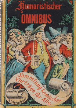 Humoristischer Omnibus für alle Lachlustigen - Sammlung der neuesten komischen poetischen und prosaischen Vorträge, Sololustspiele etc. Dritte Fahrt