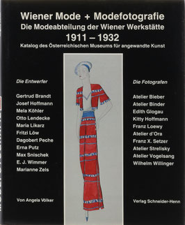 Völker, Angela - Wiener Mode + Modefotografie - Die Modeabteilung der Wiener Werkstätte 1911-1932 - Katalog des Österreichischen Museums für angewandte Kunst