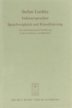 Liedtke, Stefan - Indianersprachen - Sprachvergleich und Klassifizierung - Eine ethnolinguistische Einführung in die Grundlagen und Methoden