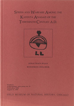 Haas, Jonathan und Creamer, Winifred - Stress and Warfare among the Kayenta Anasazi of the Thirteenth Century A. D.