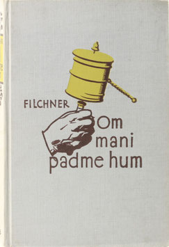 Filchner, Wilhelm - Om mani padme hum - Meine China- und Tibetexpedition 1925/28