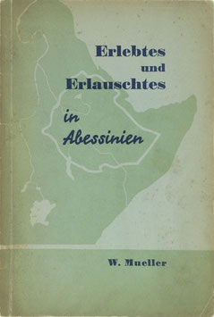 Mueller, W. - Erlebtes und Erlauschtes in Abessinien
