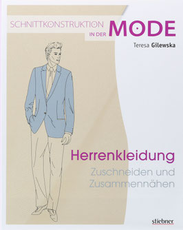 Gilewska, Teresa - Schnittkonstruktionen in der Mode - Herrenkleidung - Zuschneiden und Zusammennähen