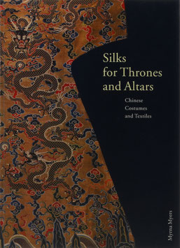 Vollmer, John E. - Silks for Thrones and Altars - Chinese Costumes and Textiles from the Liao through the Qing dynasty