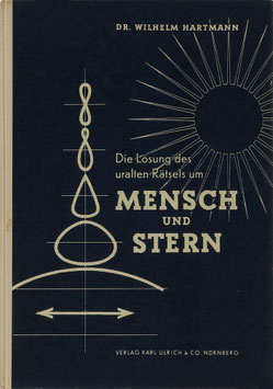 Hartmann, Wilhelm - Die Lösung des uralten Rätsels um Mensch und Stern