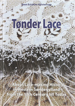 Kristensen, Iben Eslykke - Tonder Lace - About Lace-making History in Western Sonderjylland from the 17th Century till Today