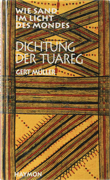 Müller, Gert - Wie Sand im Licht des Mondes - Dichtung der Tuareg