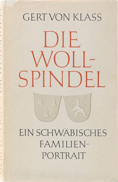 Klass, Gert von - Die Wollspindel - Ein schwäbisches Familienportrait