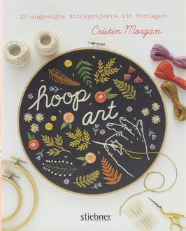 Morgan, Cristin - Hoop art - 20 angesagte Stickprojekte mit Vorlagen