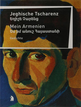 Tscharenz, Jeghische - Mein Armenien - Gedichte