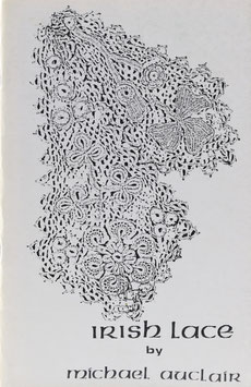 Auclair, Michael - An Exhibition of Antique Irish Laces from the Collection of Michael Auclair