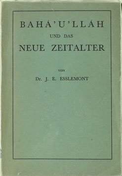 Esslemont, J. E. - Bahá'u'lláh und das Neue Zeitalter