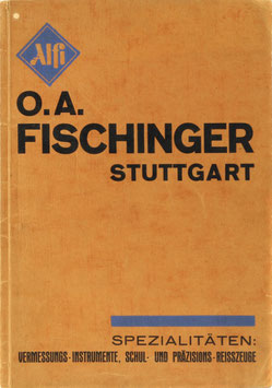 O. A. Fischinger - Feinmechanische Werkstätte - Spezialität: Vermessungsinstrumente, Schul- u. Präzisionsreisszeuge