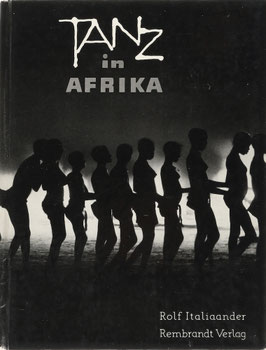 Italiaander, Rolf - Tanz in Afrika - Ein Phänomen im Leben der Neger