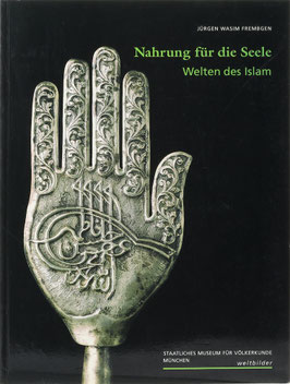 Frembgen, Jürgen Wasim - Nahrung für die Seele - Welten des Islam