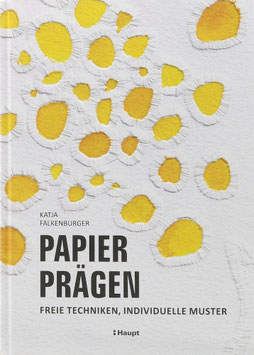 Falkenburger, Katja - Papier prägen - Freie Techniken, individuelle Muster