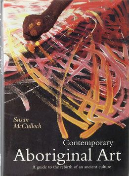 McCulloch, Susan - Contemporary Aboriginal Art - A guide to the rebirth of an ancient culture