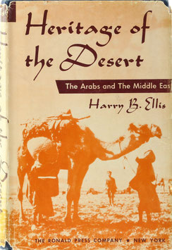 Ellis, Harry B. - Heritage of the Desert - The Arabs and the Middle East