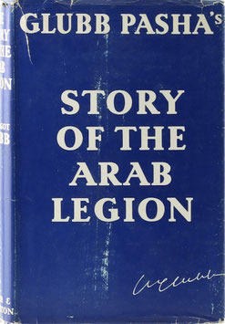 Glubb, John Bagot - The Story of the Arab Legion