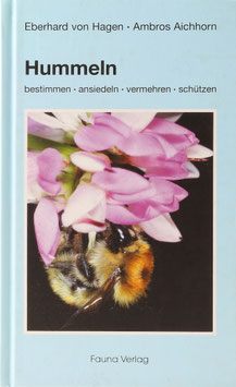 Hagen, Eberhard von und Aichhorn, Ambros - Hummeln bestimmen, ansiedeln, vermehren, schützen