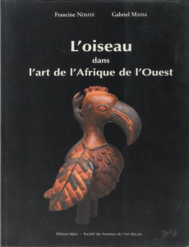 Ndiaye, Francine und Massa, Gabriel - L'oiseau dans l'art de l'Afrique de l'Ouest