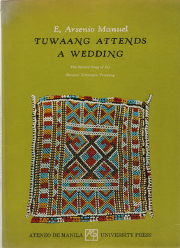 Manuel, E. Arsenio - Tuwaang Attends a Wedding - The Second Song of the Manuvu' Ethnoepic Tuwaang