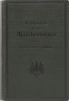 Leitfaden für das Mädchenturnen in den preußischen Schulen 1913