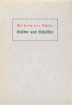 Scholz, Wilhelm von - Städte und Schlösser