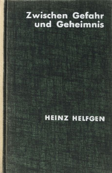 Helfgen, Heinz - Zwischen Gefahr und Geheimnis - Bericht einer abenteuerlichen Reise vom Eisernen zum Bambus-Vorhang